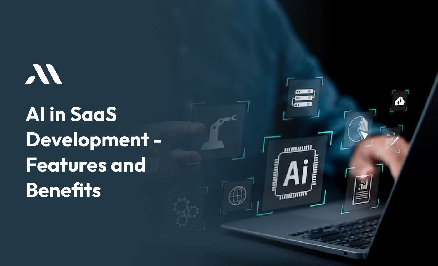 AI in SaaS Development - Features and Benefits