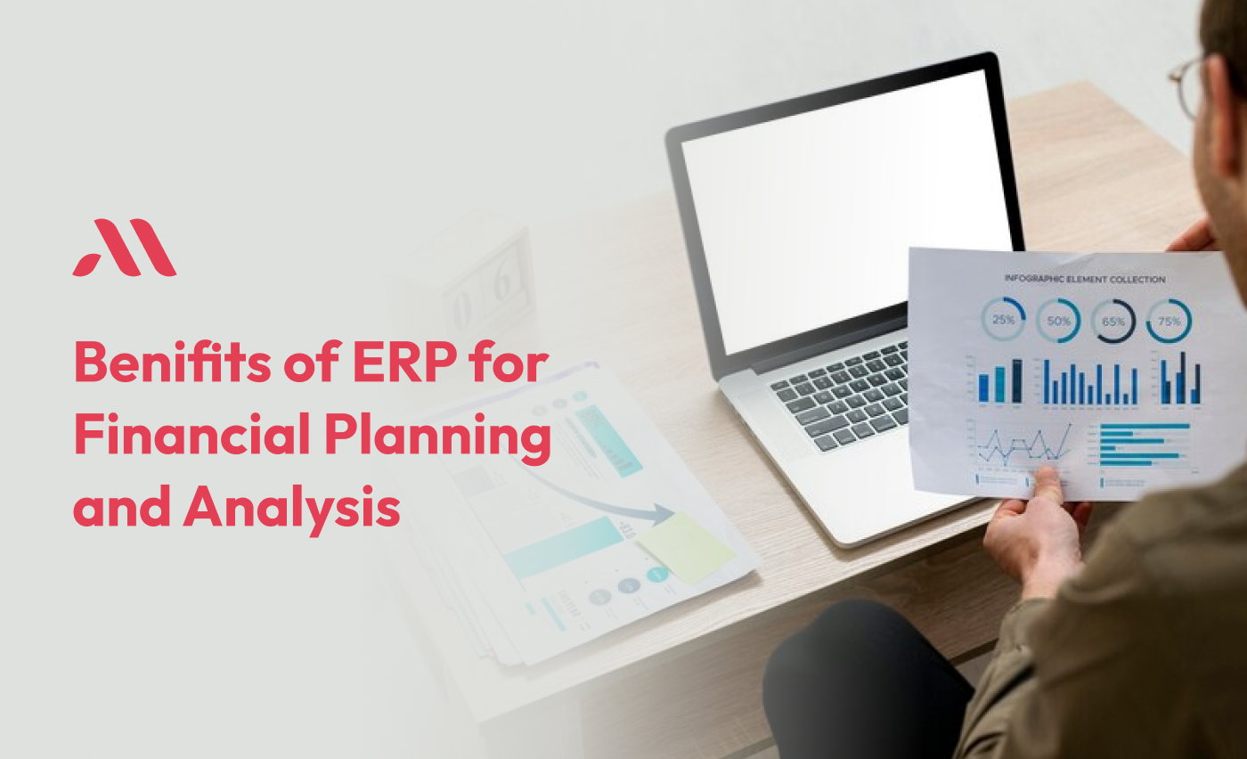 Benefits of ERP for Financial Planning and Analysis