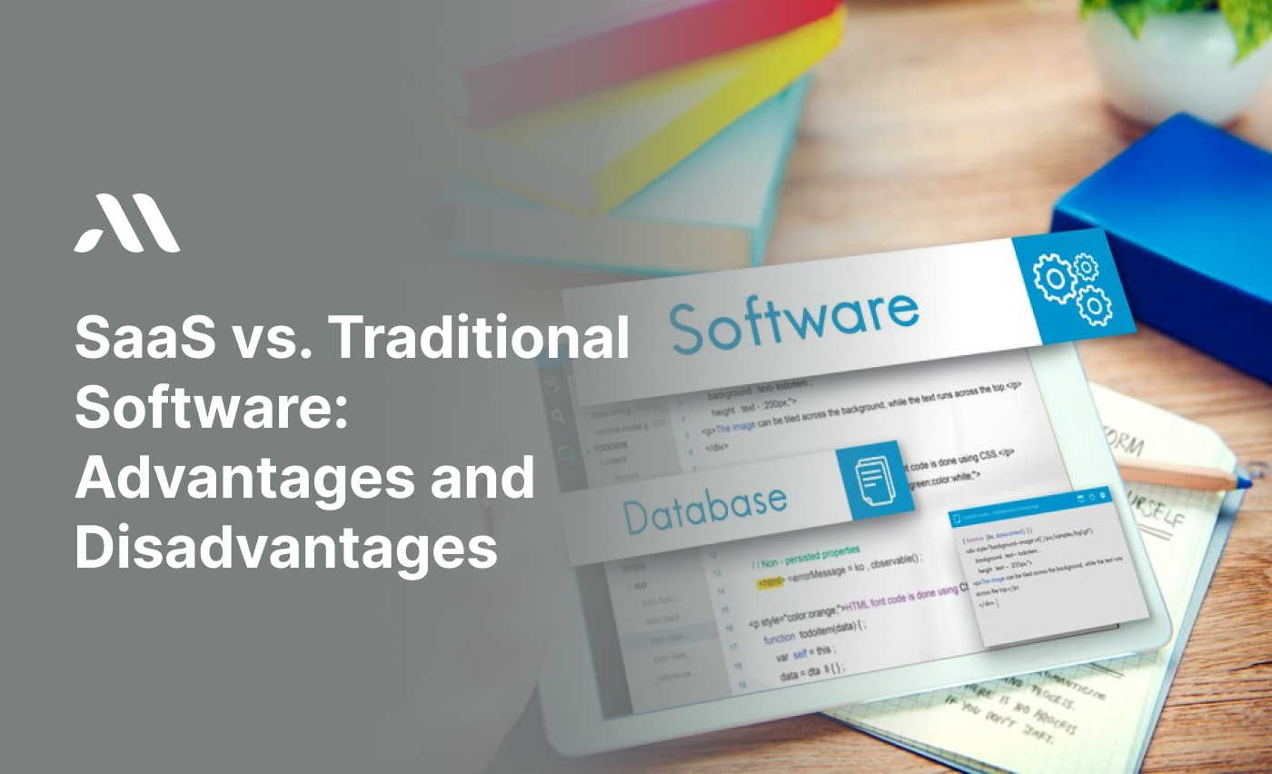 SaaS vs. Traditional Software: Advantages and Disadvantages