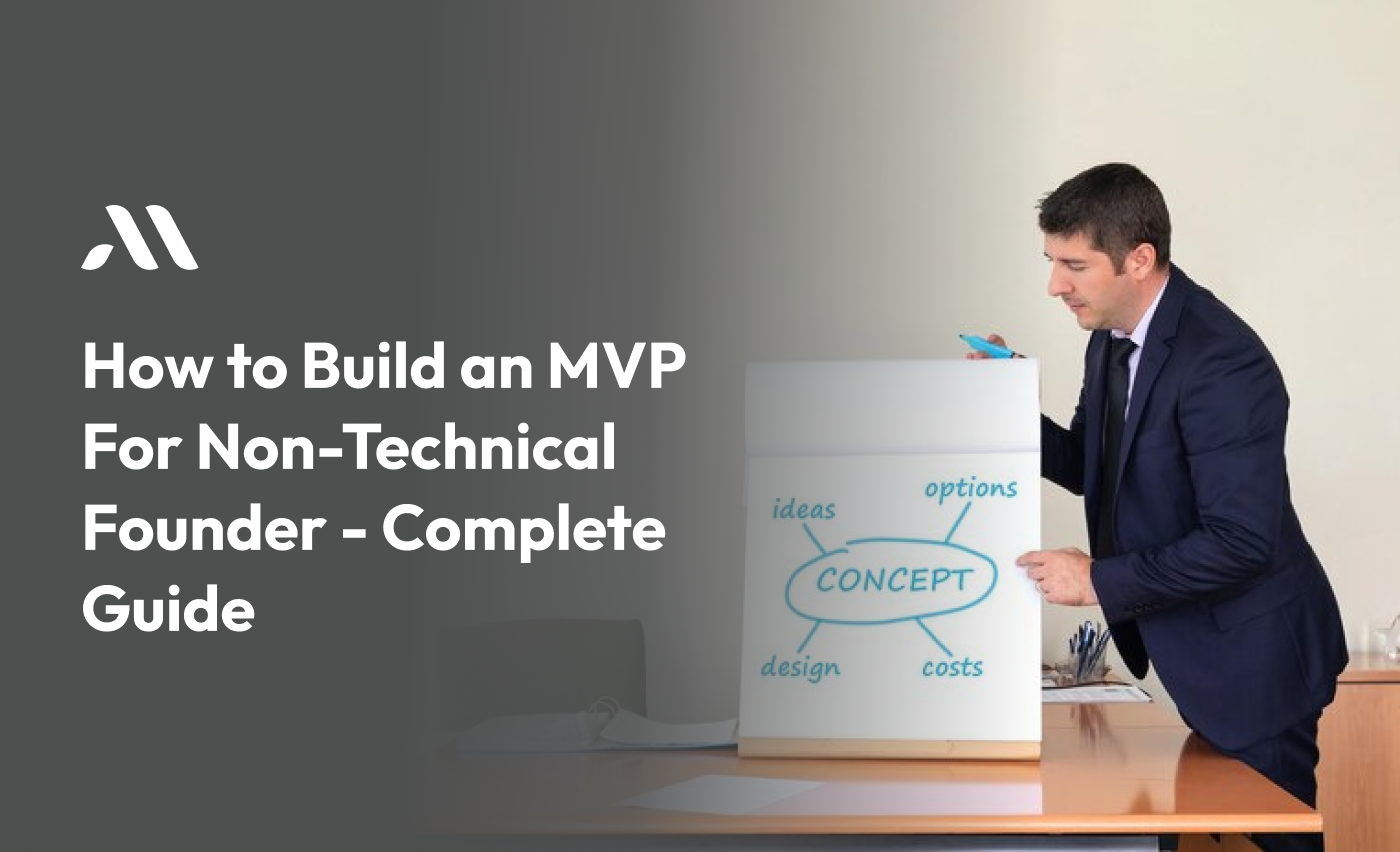 How to Build an MVP For Non-Technical Founder - Complete Guide