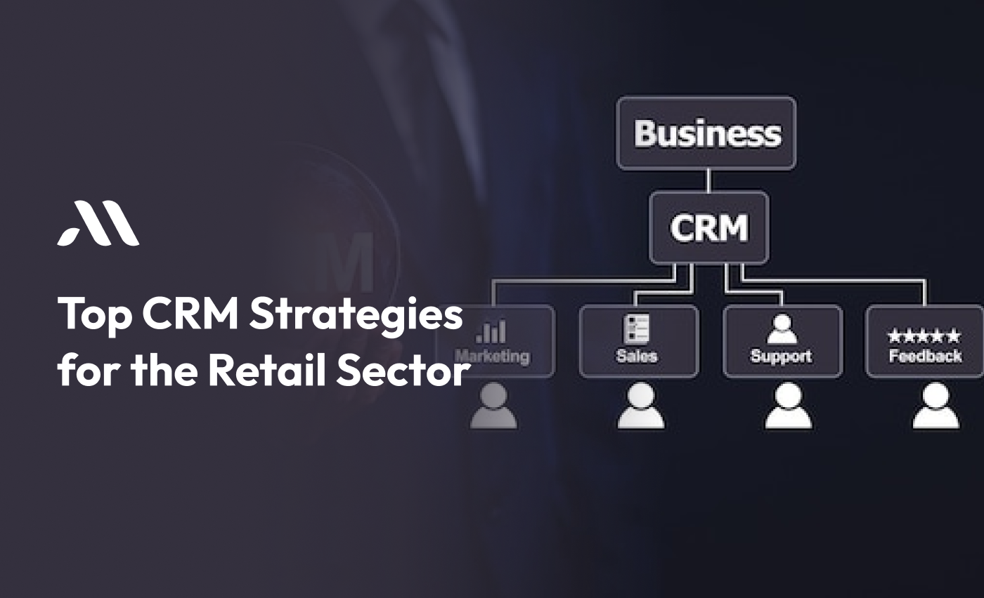 Top CRM Strategies for the Retail Sector