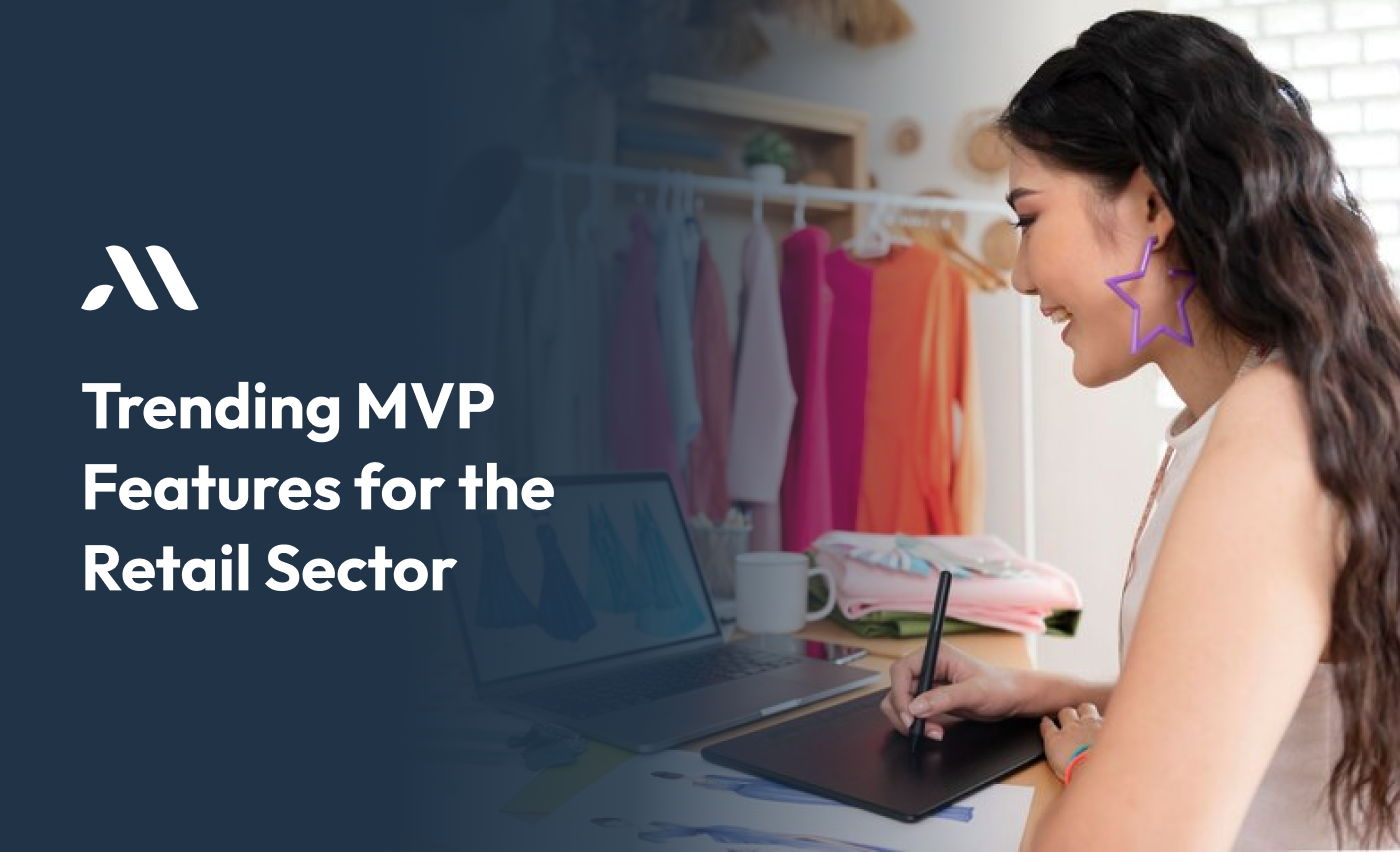 Trending MVP Features for the Retail Sector