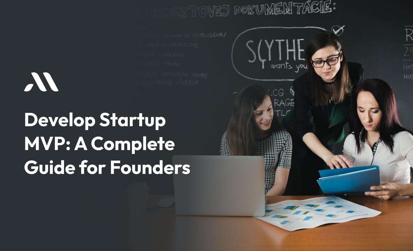 Develop Startup MVP - A Complete Guide for Founders