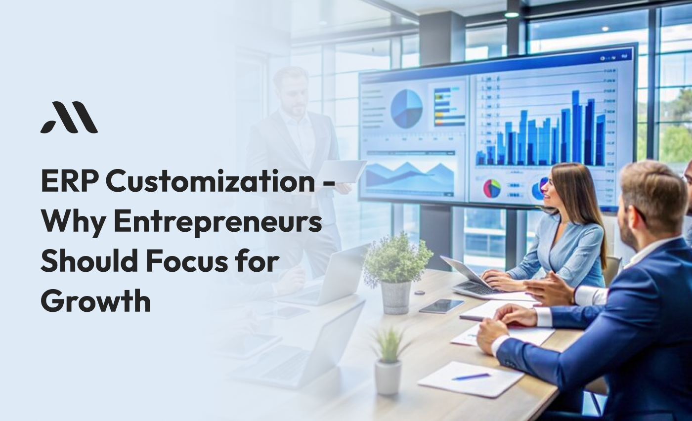 ERP Customization - Why Entrepreneurs Should Focus on Growth