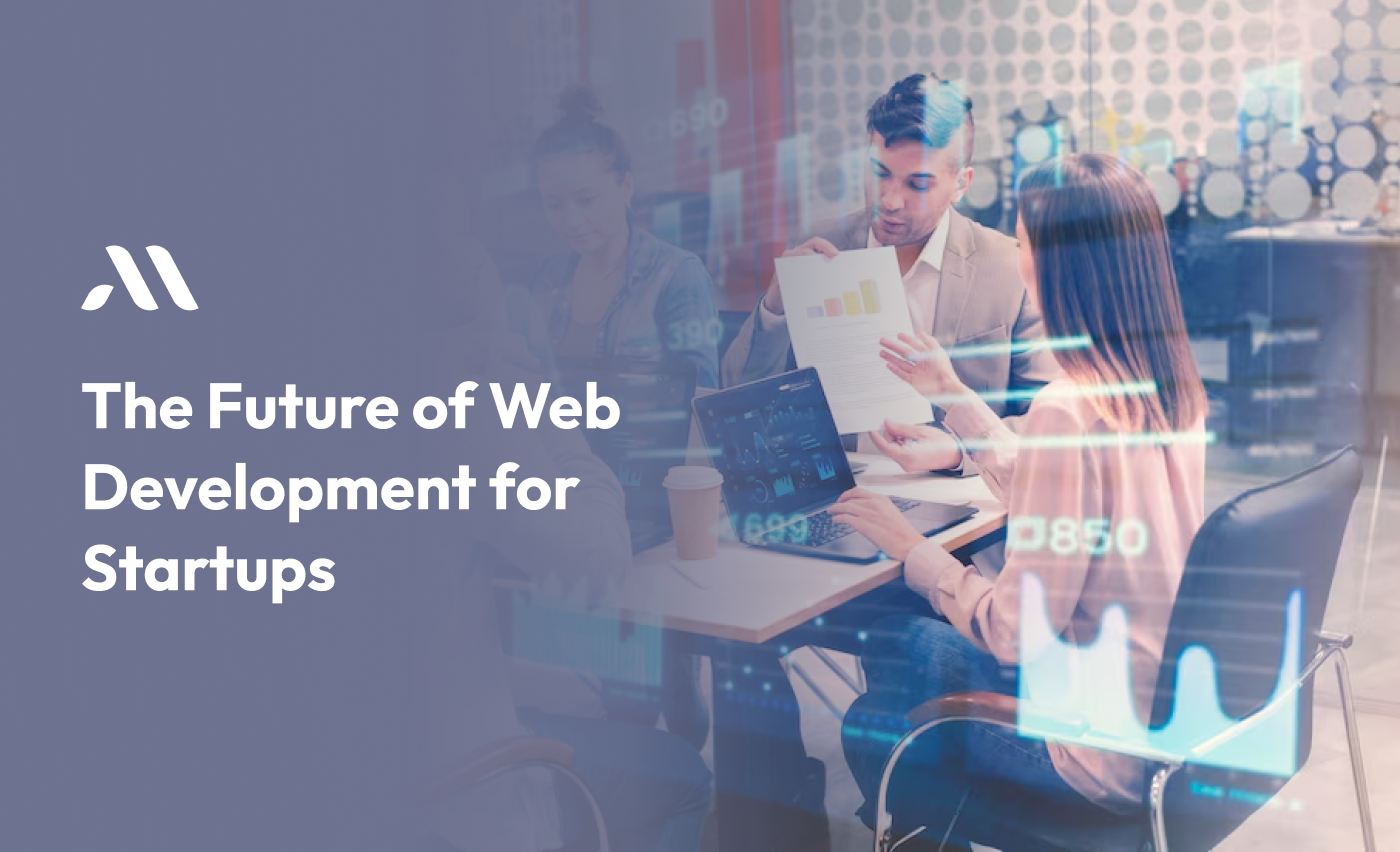 The Future of Web Development for Startups