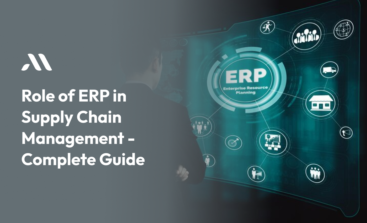 Role of ERP in Supply Chain Management - Complete Guide