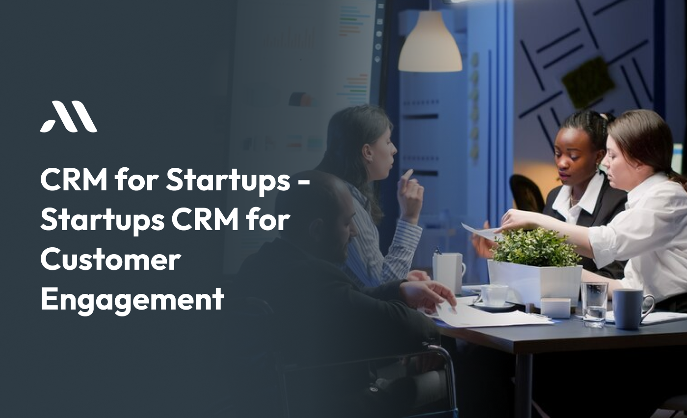 CRM for Startups - Startups CRM for Customer Engagement