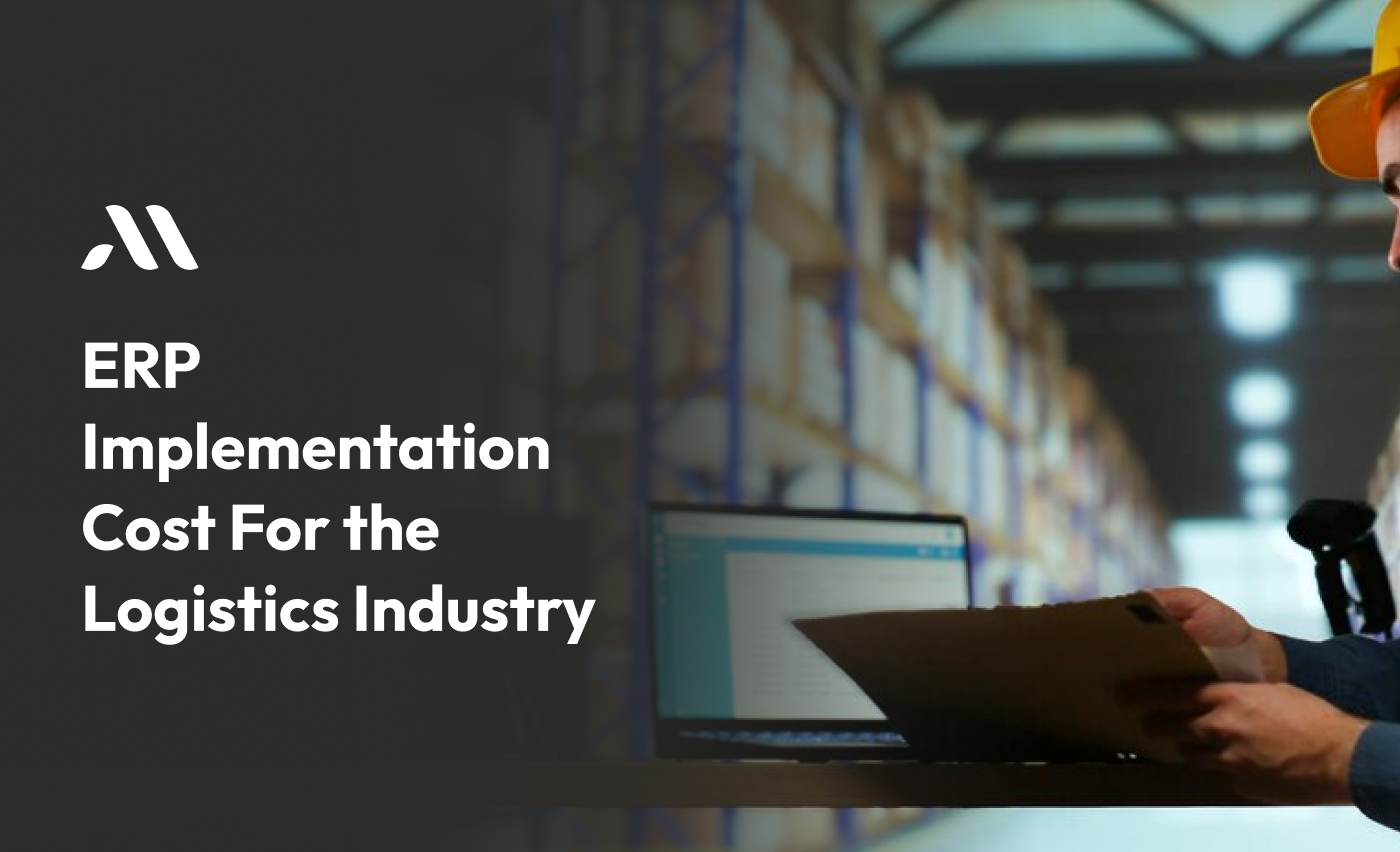 ERP Implementation Cost For the Logistics Industry