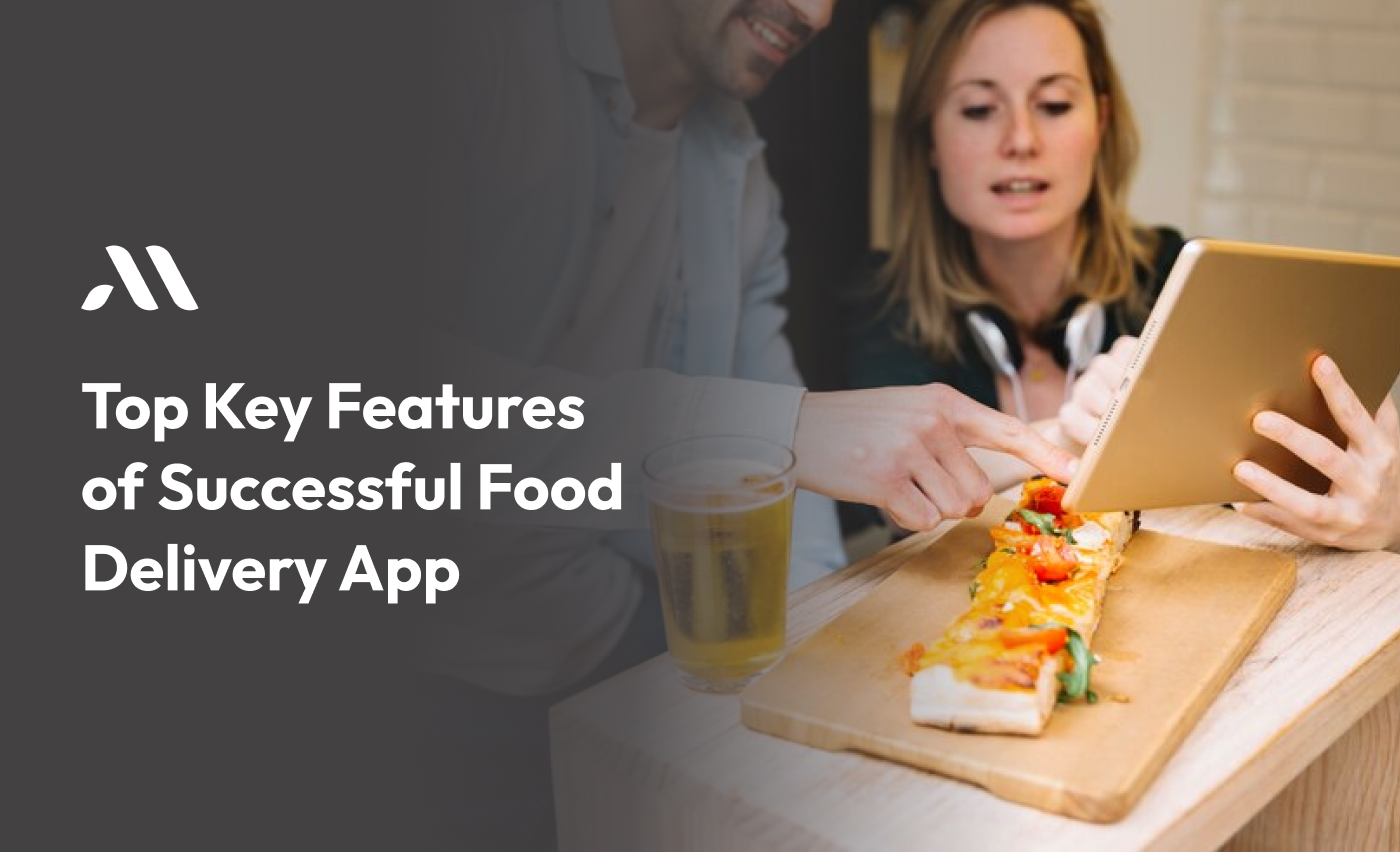 Top Key Features of Successful Food Delivery App