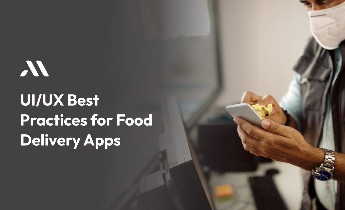 UI/UX Best Practices for Food Delivery Apps