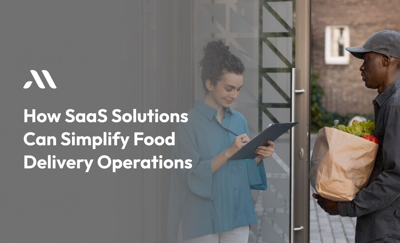 How SaaS Solutions Can Simplify Food Delivery Operations