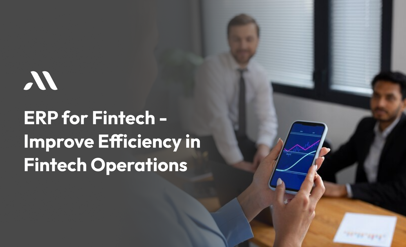 ERP for Fintech - Improve Efficiency in Fintech Operations