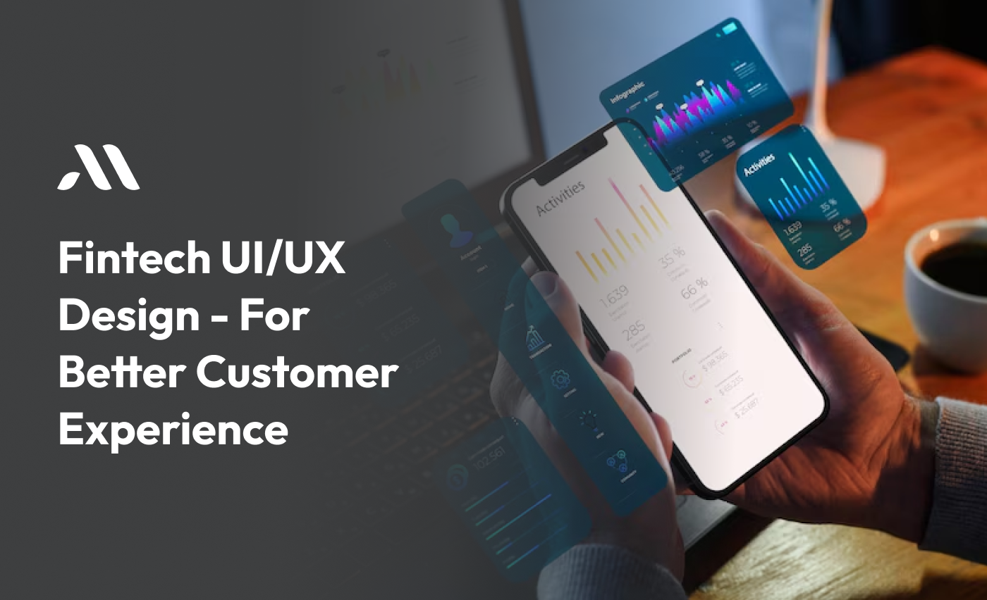 Fintech UI/UX Design - For Better Customer Experience