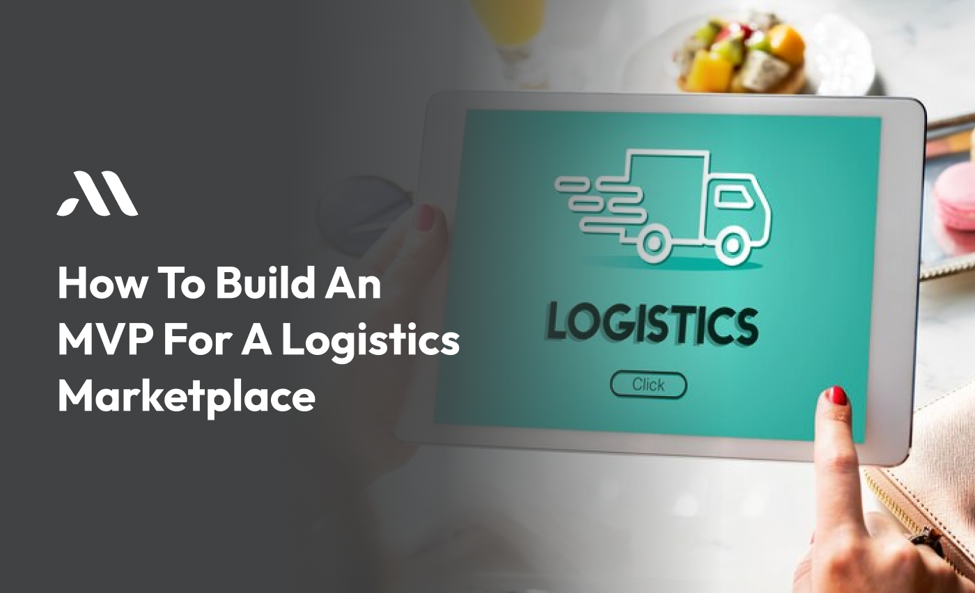 How to Build an MVP for a Logistics Marketplace