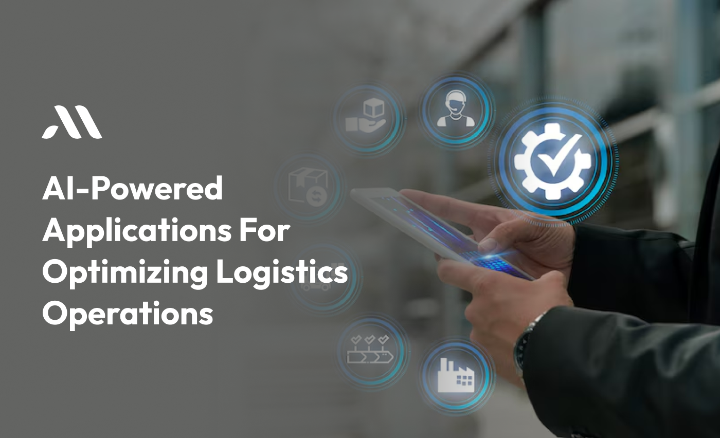 AI-Powered Applications for Optimizing Logistics Operations