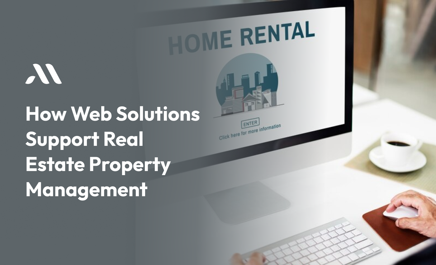 How Web Solutions Support Real Estate Property Management