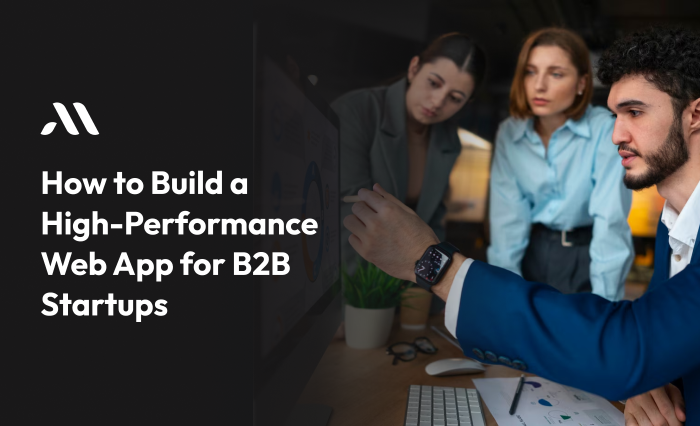 How to Build a High-Performance Web App for B2B Startups